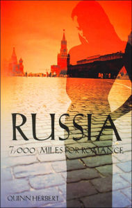 Title: Russia, 7000 Miles for Romance, Author: Quinn Blake Herbert