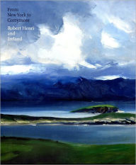 Title: From New York to Corrymore: Robert Henri and Ireland, Author: Jonathan Stuhlman