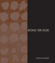 Title: Michael Von Helms: Painted Dialogue, Author: E. Luanne McKinnon