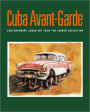 Cuba Avant-Garde: Contemporary Cuban Art from the Farber Collection / Edition 1