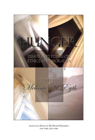 Title: Hunger: Essays and Poems on Ethics and Morality, Author: Melanie M. Eyth