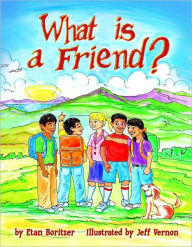 Title: What Is a Friend?, Author: Etan Boritzer