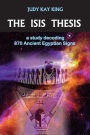 The Isis Thesis: A Study Decoding 870 Ancient Egyptian Signs