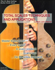 Title: Guitar: Total Scales Techniques and Applications: Lessons for Beginner through Professional, Author: Mark John Sternal