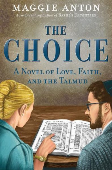 The Choice: A Novel of Love, Faith, and Tulmud