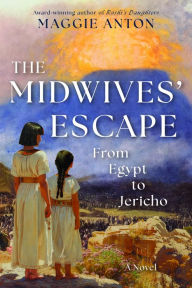 Free electronic download books The Midwives' Escape: From Egypt to Jericho PDB 9780976305088 by Maggie Anton in English