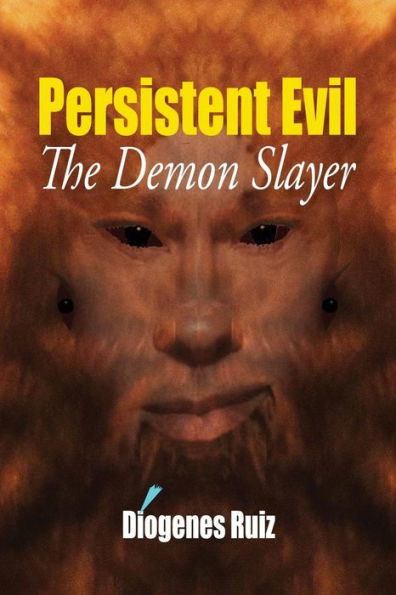 Persistent Evil: The Demon Slayer