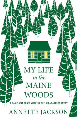 My Life in the Maine Woods: A Game Warden's Wife in the Allagash Country