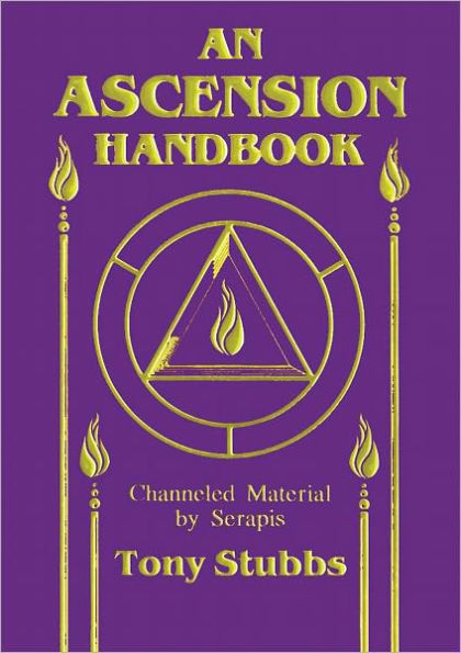 Ascension Handbook: Channeled Material by Serapis