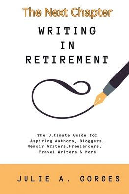 The Next Chapter: Writing in Retirement