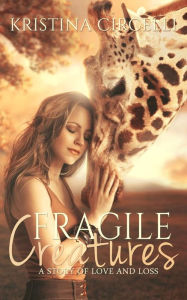 Title: Fragile Creatures, Author: Kristina Circelli