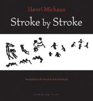 Title: Stroke by Stroke, Author: Henri Michaux
