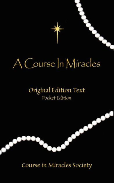 A Course in Miracles - Original Edition Text by Helen Schucman, Paperback |  Barnes & Noble®