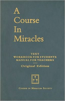 A Course in Miracles, Original Edition: Text, Workbook for Students, Manual for Teachers