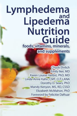 Lymphedema And Lipedema Nutrition Guide Foods Vitamins Minerals And Supplementspaperback - 