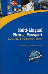 Title: Multi-Lingual Phrase Passport: Part of the Award Winning Let's Eat Out! Series, Author: Kim Koeller