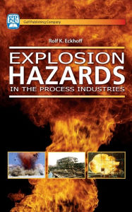 Title: Explosion Hazards in the Process Industries, Author: Rolf K. Eckhoff