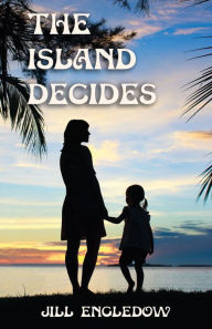 Title: The Island Decides, Author: Jill Engledow