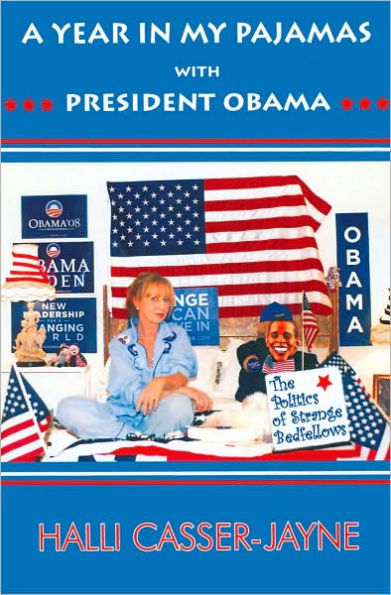 A Year in My Pajamas with President Obama: The Politics of Strange Bedfellows