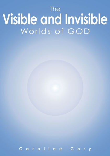The Visible and Invisible Worlds of God