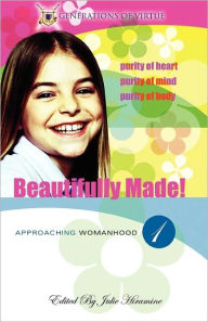 Title: Beautifully Made!: Approaching Womanhood (Book 1), Author: Julie Hiramine