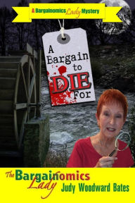 Title: A Bargain to Die For, Author: Judy Woodward Bates