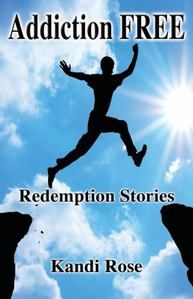 Addiction Free: Redemption Stories