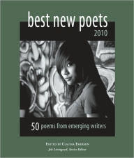 Title: Best New Poets 2010: 50 Poems from Emerging Writers, Author: Claudia Emerson