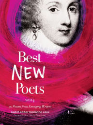 Title: Best New Poets 2014: 50 Poems from Emerging Writers, Author: Dorianne Laux