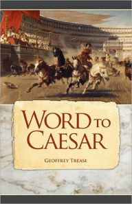 Title: Word to Caesar, Author: Geoffrey Trease