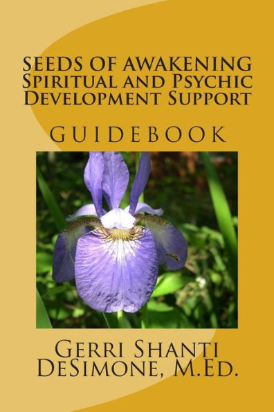 Seeds of Awakening: Spiritual and Psychic Development Support Guidebook
