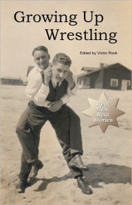 Title: Growing Up Wrestling, Author: Victor Rook