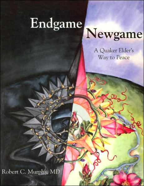 End Game / New Game: A Quaker Elder's Way to Peace