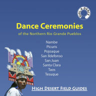 Title: Dance Ceremonies of the Northern Rio Grande Pueblos, Author: Kathryn Huelster