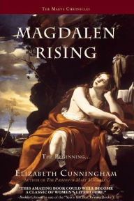 Title: Magdalen Rising: The Beginning, Author: Elizabeth Cunningham
