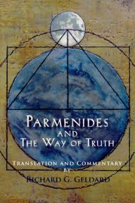 Title: Parmenides and the Way of Truth, Author: Richard G. Geldard