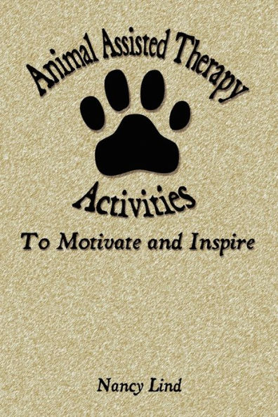 Animal Assisted Therapy Activities to Motivate and Inspire