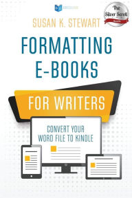 Title: Formatting e-Books for Writers, Author: Susan K. Stewart