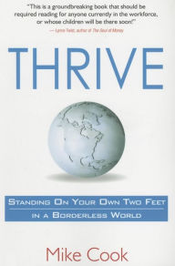 Title: Thrive: Standing on Your Own Two Feet in a Borderless World, Author: Mike Cook