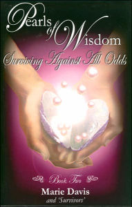 Title: Pearls of Wisdom: Surviving Against All Odds, Book Two, Author: Marie Davis