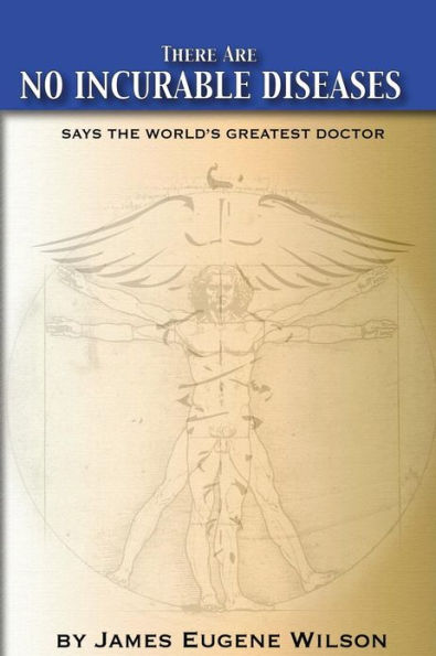 There Are No Incurable Diseases: Says The World's Greatest Doctor