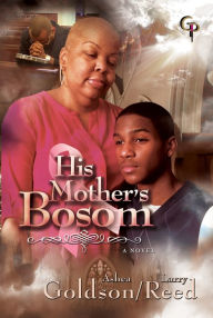 Title: His Mother's Bosom, Author: Ashea Goldson