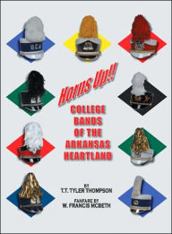 Title: Horns up!: College Bands of the Arkansas Heartland, Author: T. T. Thompson