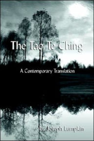 Title: Tao TE Ching: A Contemporary Translation, Author: Joseph B. Lumpkin