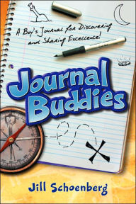 Title: Journal Buddies: A Boy's Journal for Discovering and Sharing Exellence, Author: Jill Schoenberg