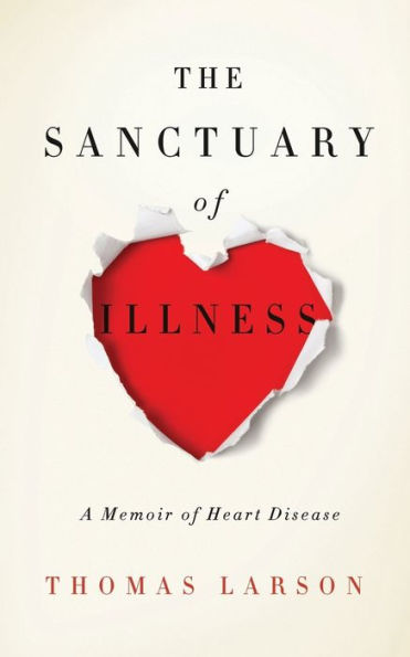 The Sanctuary of Illness: A Memoir Heart Disease