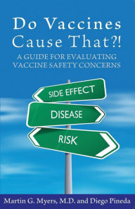 Title: Do Vaccines Cause That?!: A Guide for Evaluating Vaccine Safety Concerns, Author: Diego Pineda