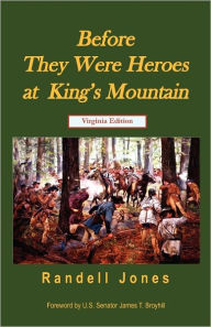 Title: Before They Were Heroes at King's Mountain (Virginia Edition), Author: Randell Jones