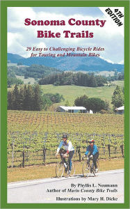 Title: Sonoma County Bike Trails: 29 Easy to Challenging Bicycle Rides for Touring and Mountain Bikes, Author: Phyllis L. Neumann