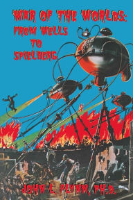 Title: War of the Worlds: From Wells to Spielberg, Author: John L. Flynn